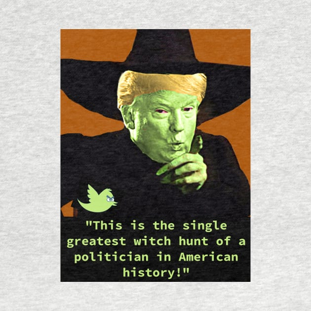 Donald Trump Witch Hunt by ChayEday